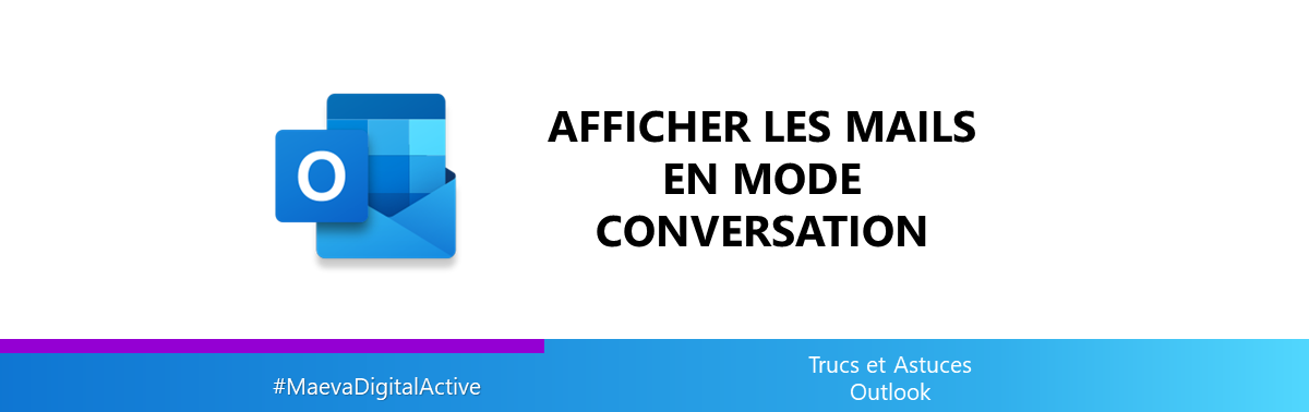 Afficher les mails en mode conversation dans Outlook